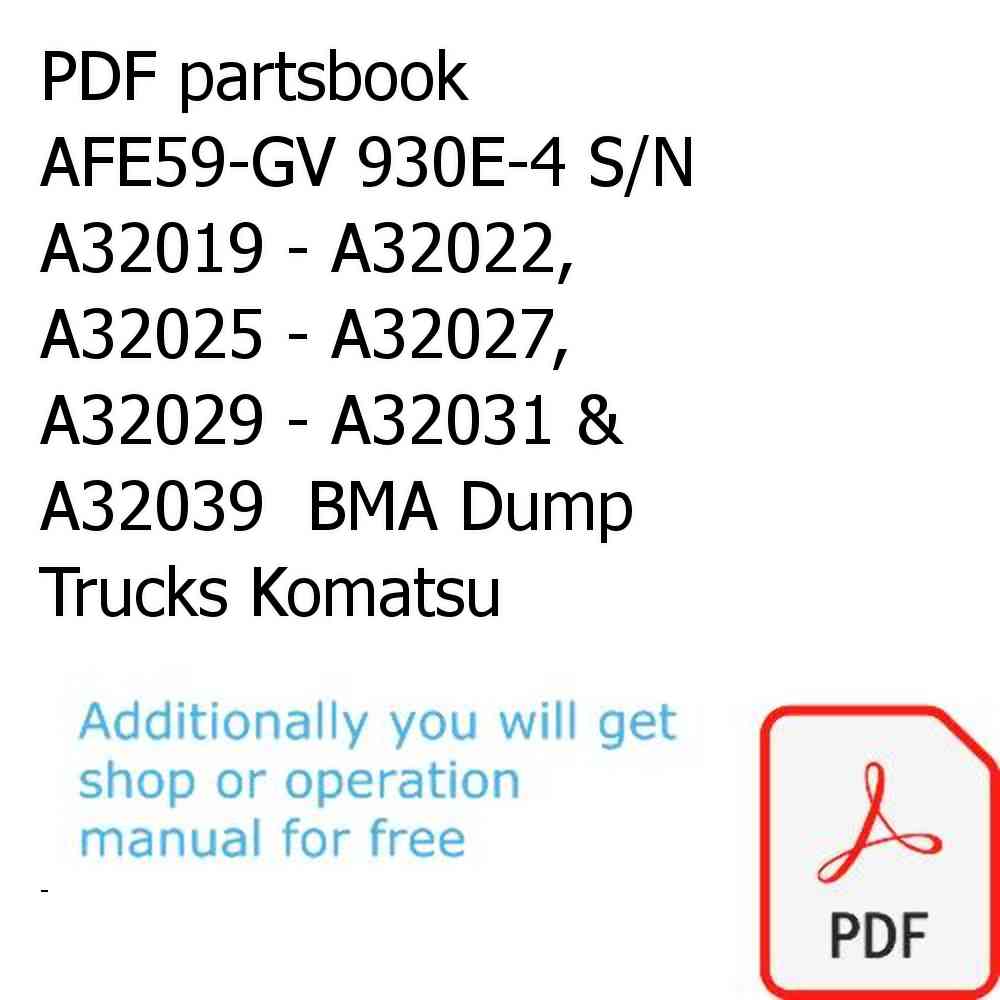 PDF partsbook AFE59-GV 930E-4 S/N A32019 - A32022, A32025 - A32027, A32029 - A32031 & A32039  BMA Dump Trucks Komatsu