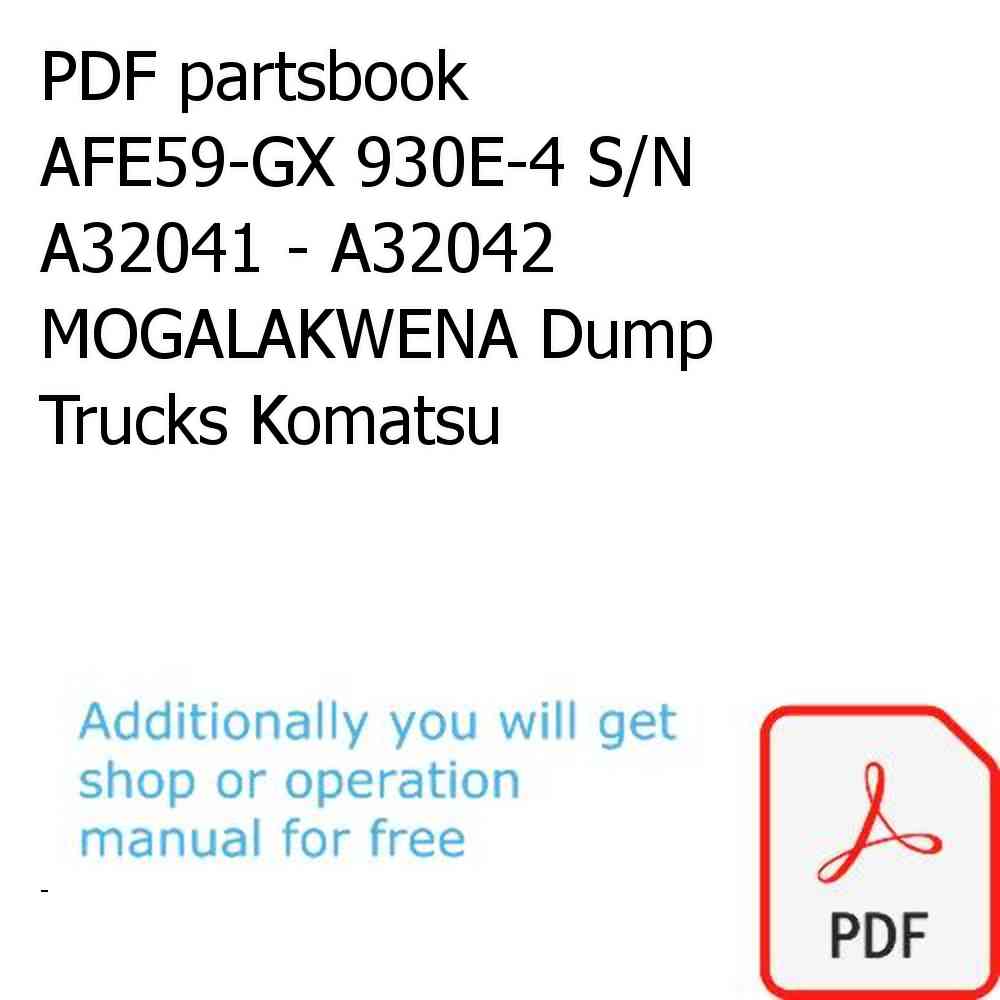 PDF partsbook AFE59-GX 930E-4 S/N A32041 - A32042 MOGALAKWENA Dump Trucks Komatsu