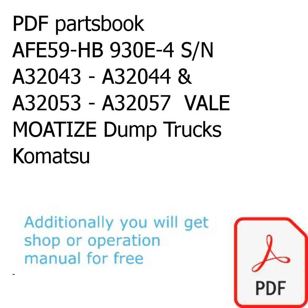 PDF partsbook AFE59-HB 930E-4 S/N A32043 - A32044 & A32053 - A32057  VALE MOATIZE Dump Trucks Komatsu