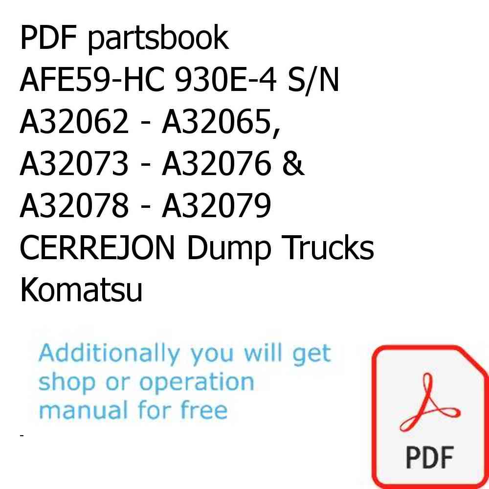 PDF partsbook AFE59-HC 930E-4 S/N A32062 - A32065, A32073 - A32076 & A32078 - A32079  CERREJON Dump Trucks Komatsu