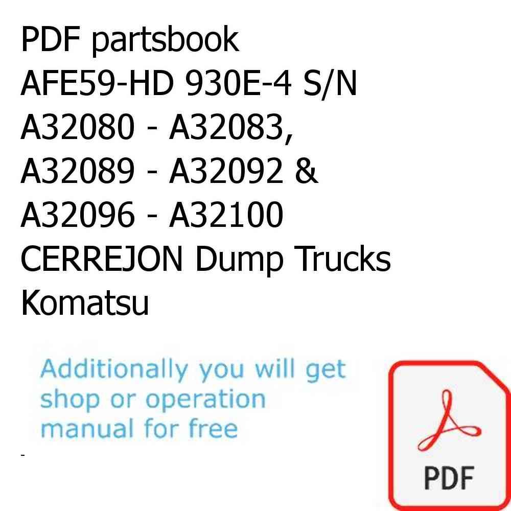 PDF partsbook AFE59-HD 930E-4 S/N A32080 - A32083, A32089 - A32092 & A32096 - A32100 CERREJON Dump Trucks Komatsu