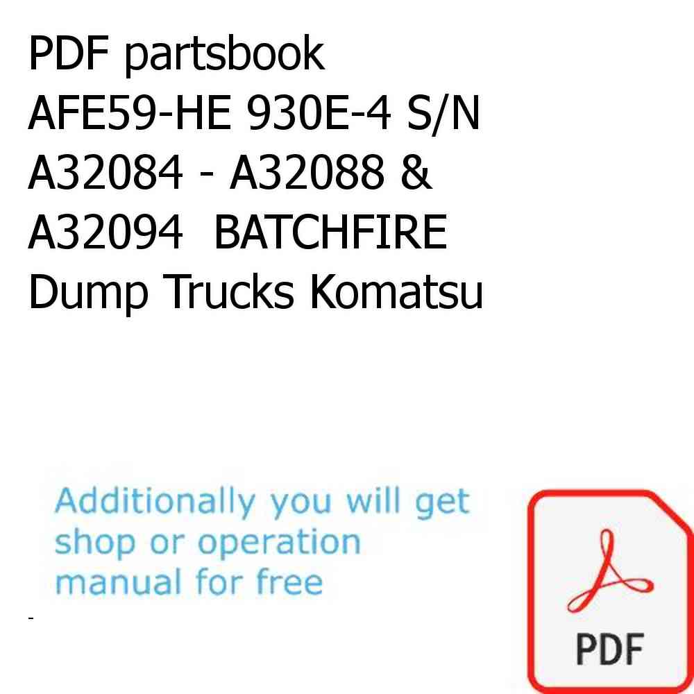 PDF partsbook AFE59-HE 930E-4 S/N A32084 - A32088 & A32094  BATCHFIRE Dump Trucks Komatsu