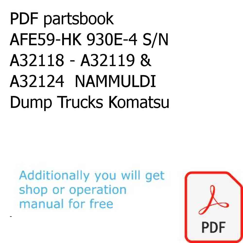 PDF partsbook AFE59-HK 930E-4 S/N A32118 - A32119 & A32124  NAMMULDI Dump Trucks Komatsu