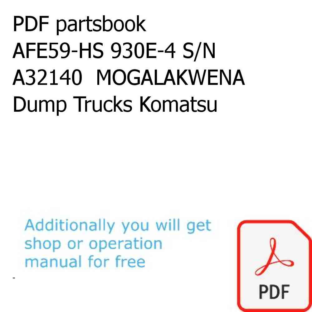 PDF partsbook AFE59-HS 930E-4 S/N A32140  MOGALAKWENA Dump Trucks Komatsu