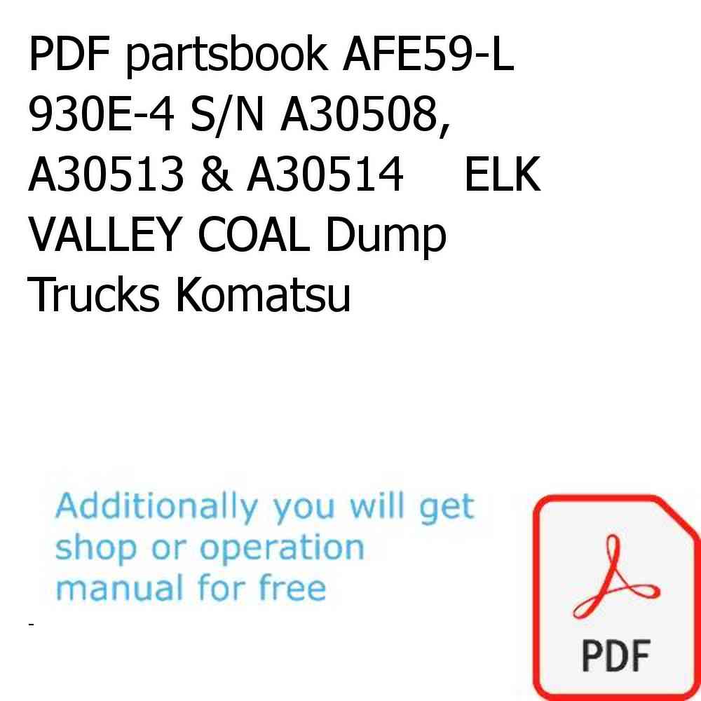 PDF partsbook AFE59-L 930E-4 S/N A30508, A30513 & A30514    ELK VALLEY COAL Dump Trucks Komatsu