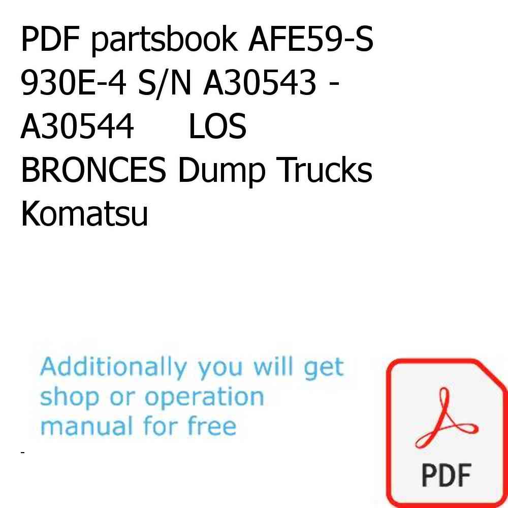 PDF partsbook AFE59-S 930E-4 S/N A30543 - A30544     LOS BRONCES Dump Trucks Komatsu