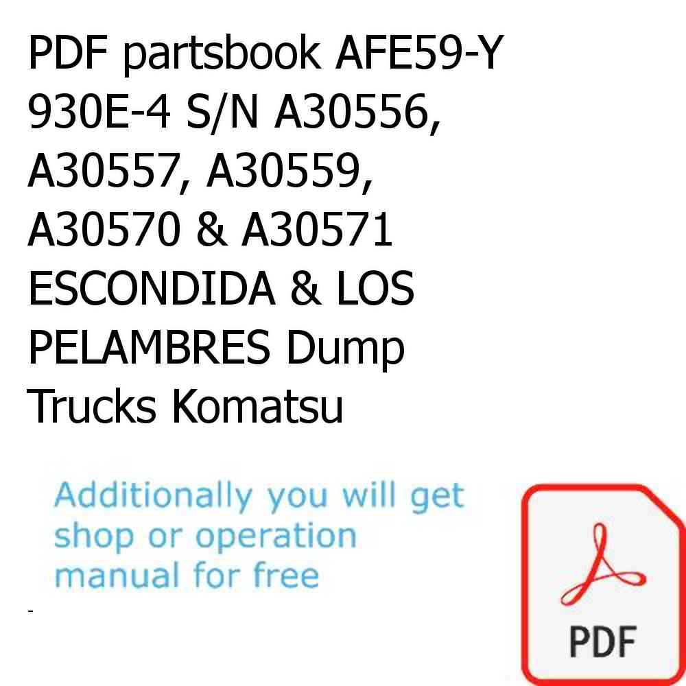PDF partsbook AFE59-Y 930E-4 S/N A30556, A30557, A30559, A30570 & A30571     ESCONDIDA & LOS PELAMBRES Dump Trucks Komatsu