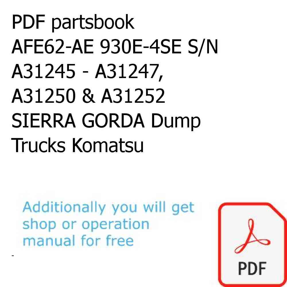 PDF partsbook AFE62-AE 930E-4SE S/N A31245 - A31247, A31250 & A31252    SIERRA GORDA Dump Trucks Komatsu