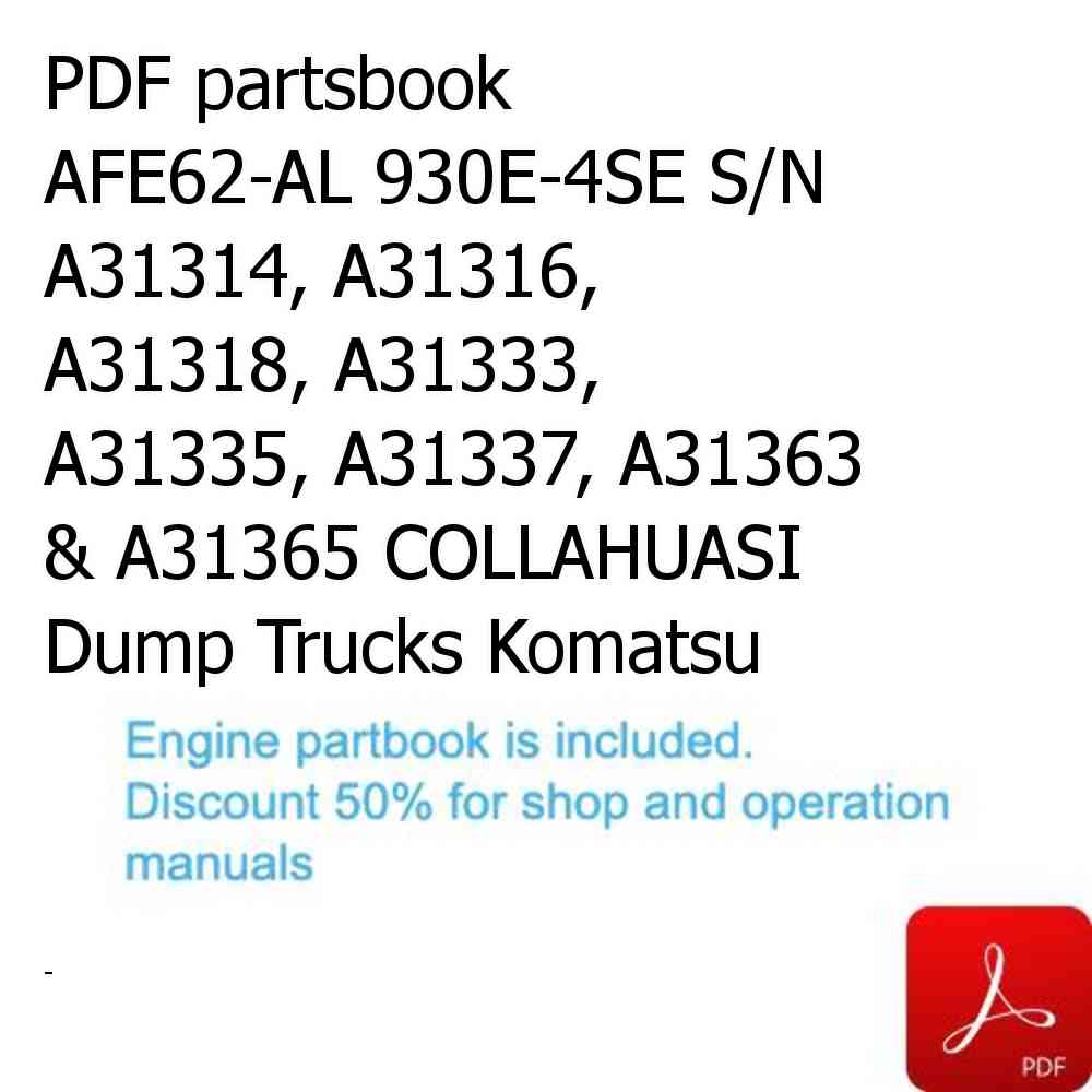 PDF partsbook AFE62-AL 930E-4SE S/N A31314, A31316, A31318, A31333, A31335, A31337, A31363 & A31365 COLLAHUASI Dump Trucks Komatsu