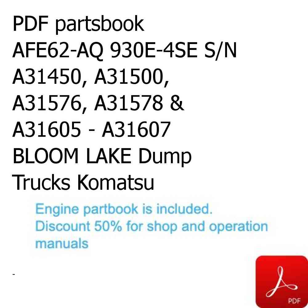 PDF partsbook AFE62-AQ 930E-4SE S/N A31450, A31500, A31576, A31578 & A31605 - A31607  BLOOM LAKE Dump Trucks Komatsu