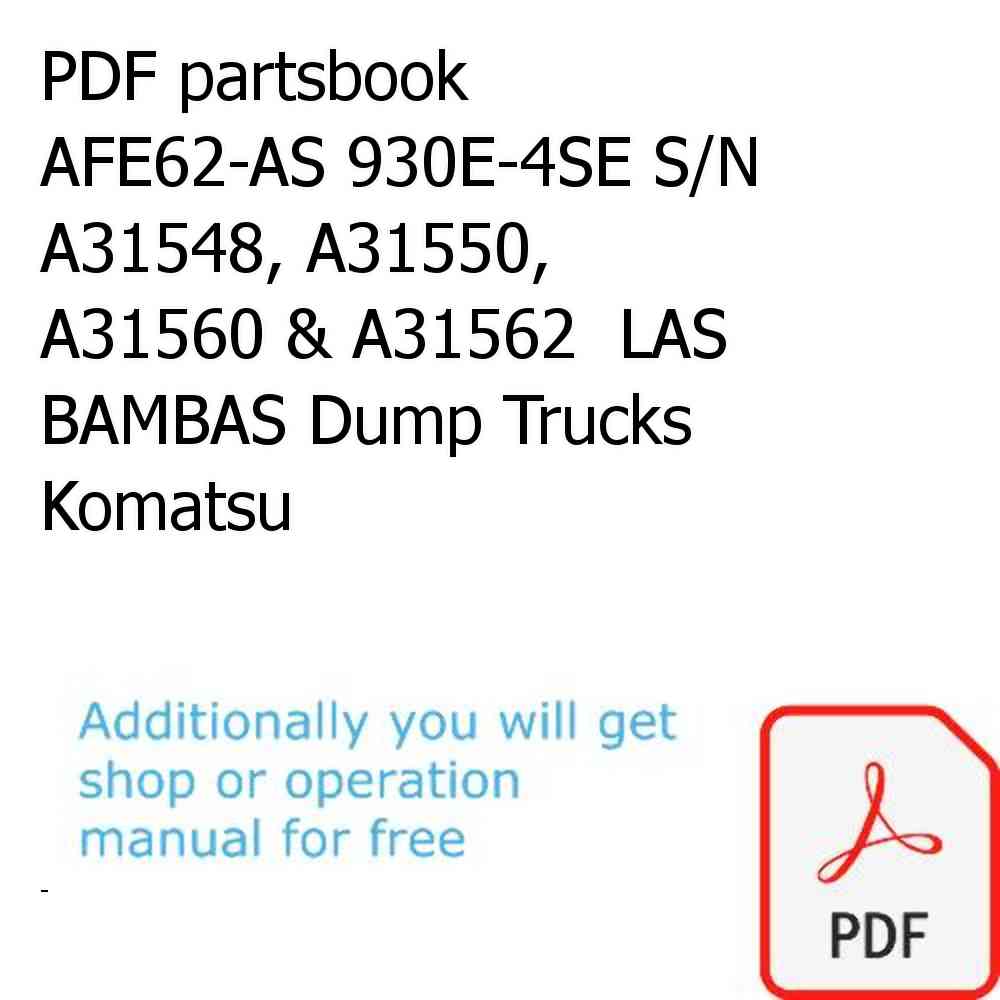 PDF partsbook AFE62-AS 930E-4SE S/N A31548, A31550, A31560 & A31562  LAS BAMBAS Dump Trucks Komatsu