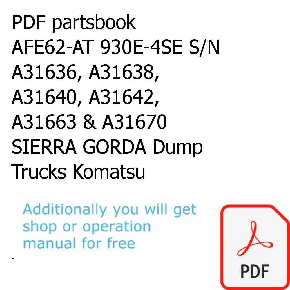 PDF partsbook AFE62-AT 930E-4SE S/N A31636, A31638, A31640, A31642, A31663 & A31670  SIERRA GORDA Dump Trucks Komatsu
