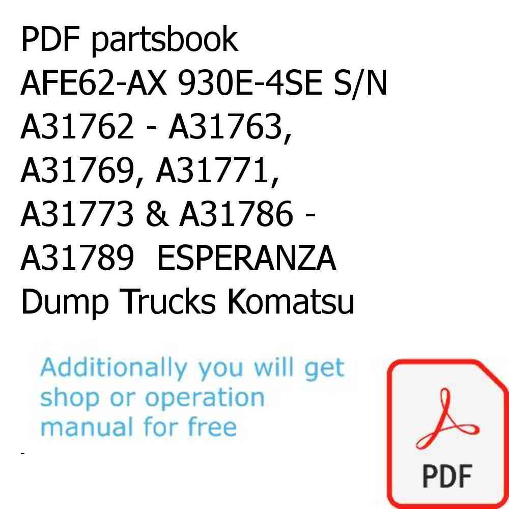 PDF partsbook AFE62-AX 930E-4SE S/N A31762 - A31763, A31769, A31771, A31773 & A31786 - A31789  ESPERANZA Dump Trucks Komatsu