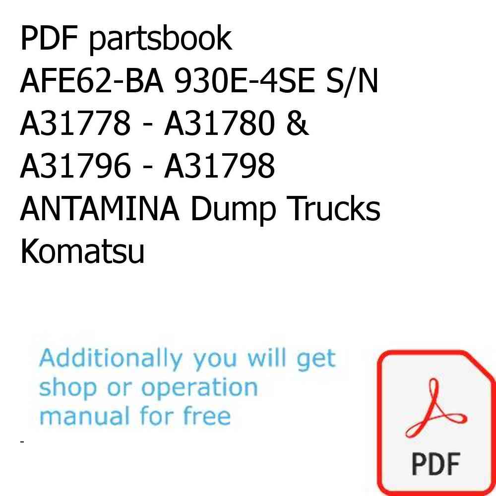 PDF partsbook AFE62-BA 930E-4SE S/N A31778 - A31780 & A31796 - A31798  ANTAMINA Dump Trucks Komatsu