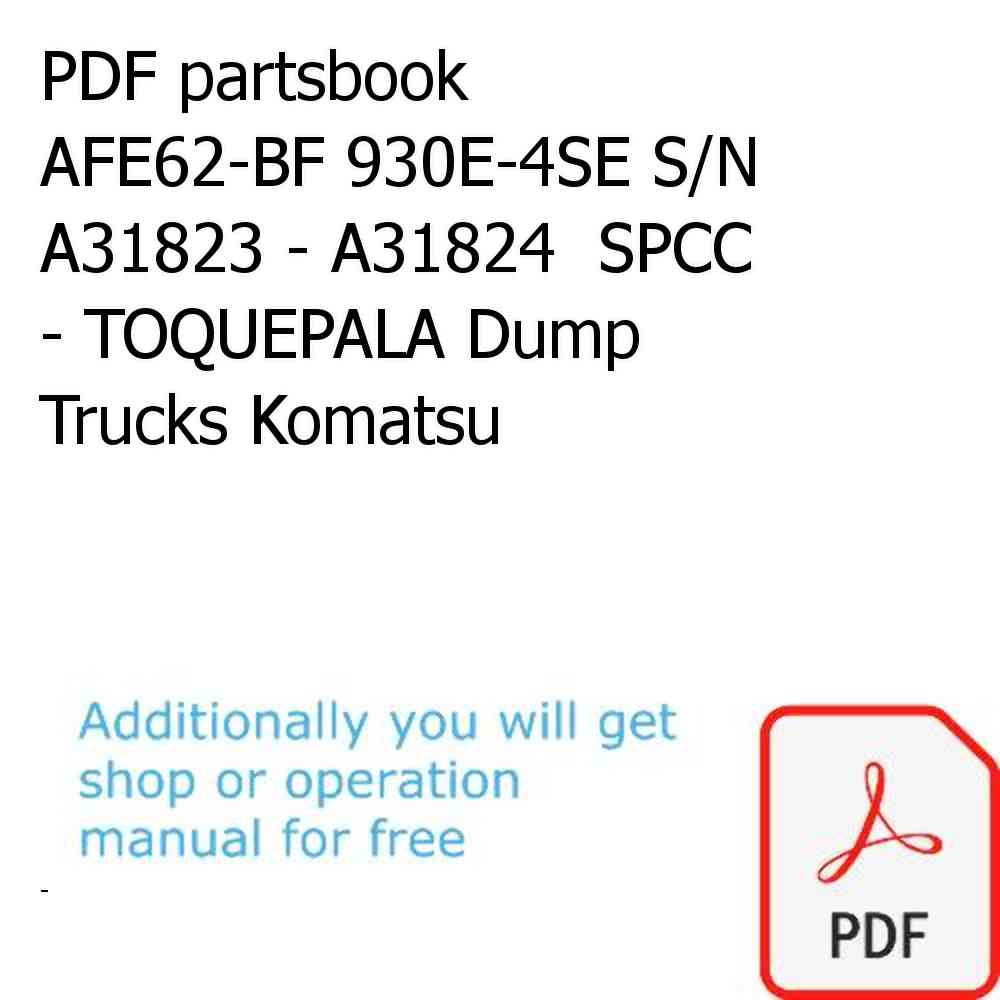 PDF partsbook AFE62-BF 930E-4SE S/N A31823 - A31824  SPCC - TOQUEPALA Dump Trucks Komatsu