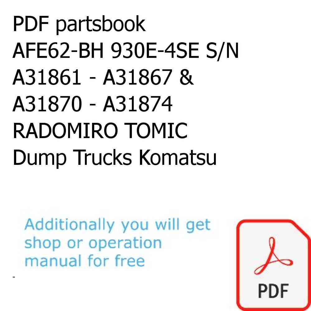 PDF partsbook AFE62-BH 930E-4SE S/N A31861 - A31867 & A31870 - A31874  RADOMIRO TOMIC Dump Trucks Komatsu