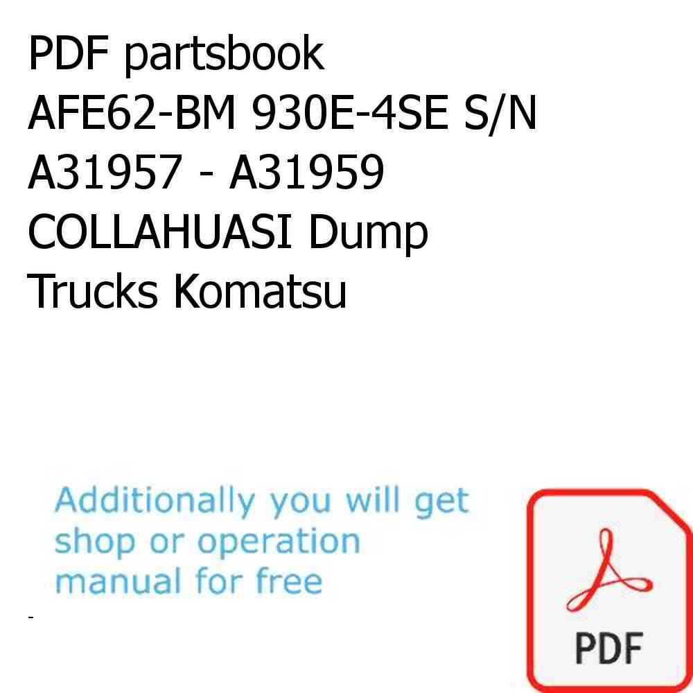 PDF partsbook AFE62-BM 930E-4SE S/N A31957 - A31959 COLLAHUASI Dump Trucks Komatsu