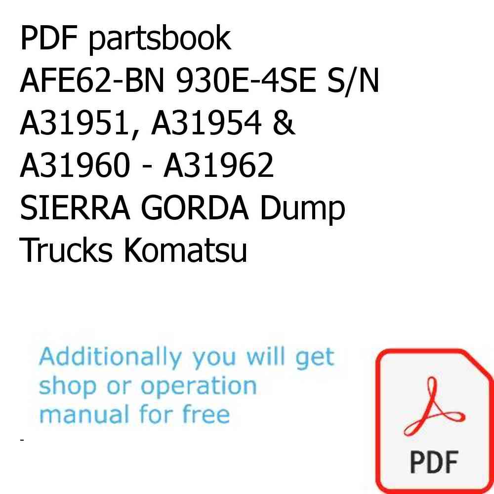 PDF partsbook AFE62-BN 930E-4SE S/N A31951, A31954 & A31960 - A31962  SIERRA GORDA Dump Trucks Komatsu
