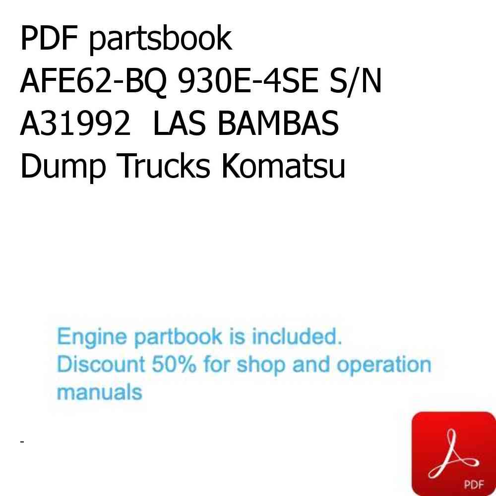 PDF partsbook AFE62-BQ 930E-4SE S/N A31992  LAS BAMBAS Dump Trucks Komatsu