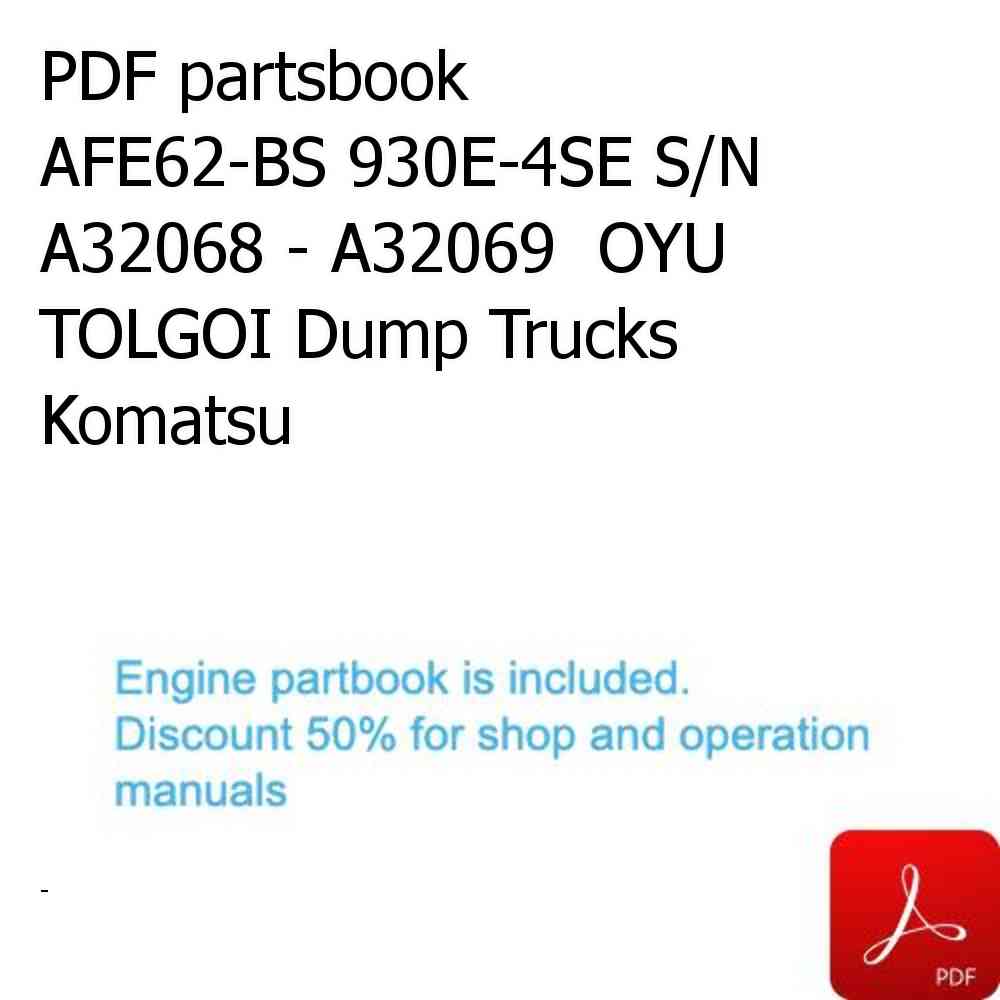 PDF partsbook AFE62-BS 930E-4SE S/N A32068 - A32069  OYU TOLGOI Dump Trucks Komatsu