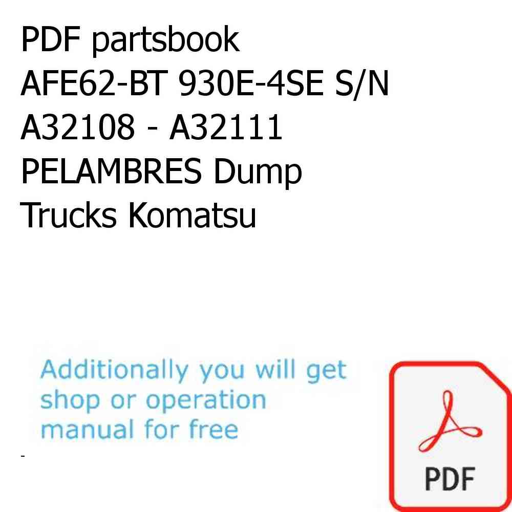 PDF partsbook AFE62-BT 930E-4SE S/N A32108 - A32111  PELAMBRES Dump Trucks Komatsu