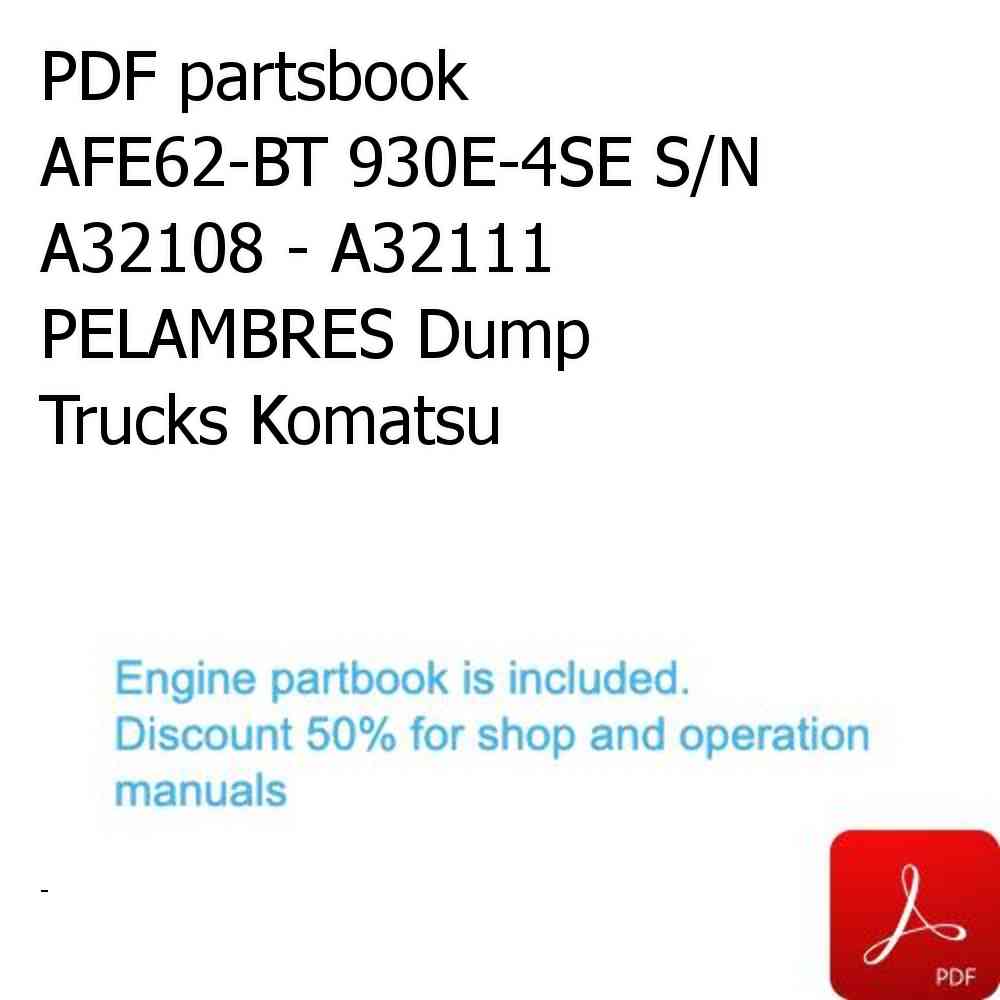 PDF partsbook AFE62-BT 930E-4SE S/N A32108 - A32111  PELAMBRES Dump Trucks Komatsu