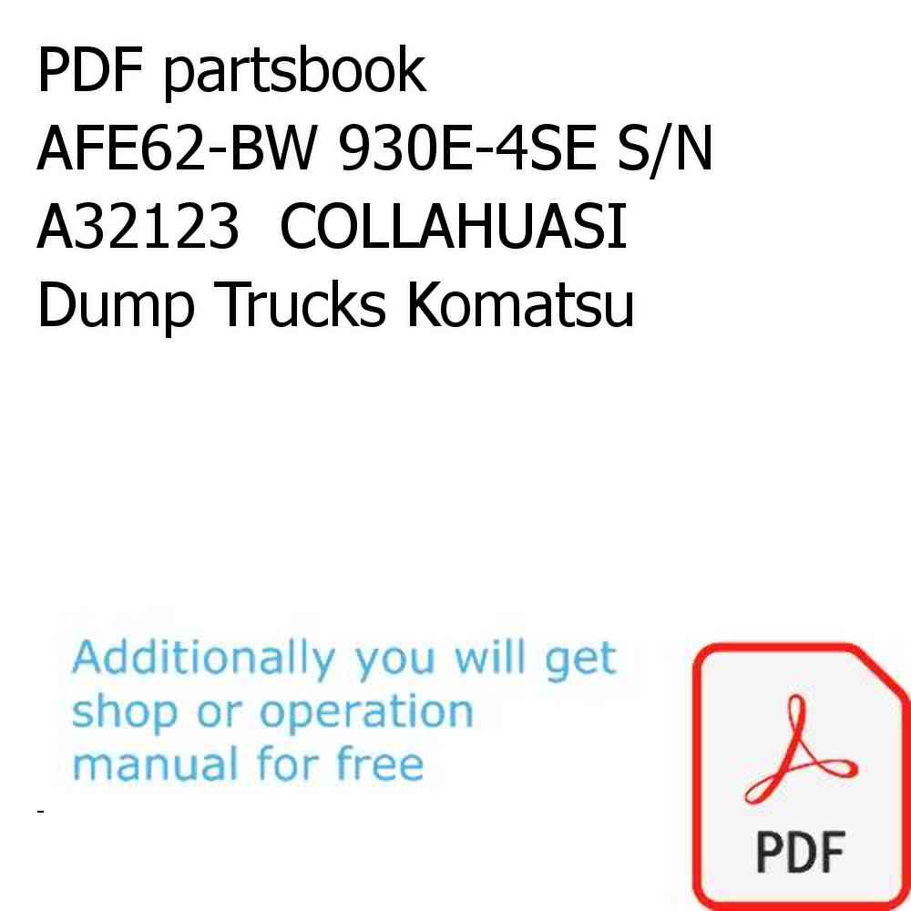 PDF partsbook AFE62-BW 930E-4SE S/N A32123  COLLAHUASI Dump Trucks Komatsu