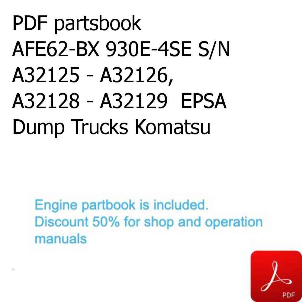PDF partsbook AFE62-BX 930E-4SE S/N A32125 - A32126, A32128 - A32129  EPSA Dump Trucks Komatsu