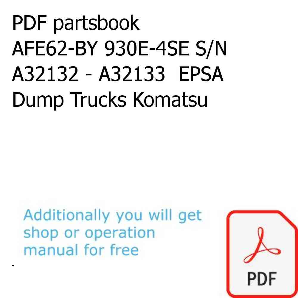 PDF partsbook AFE62-BY 930E-4SE S/N A32132 - A32133  EPSA Dump Trucks Komatsu