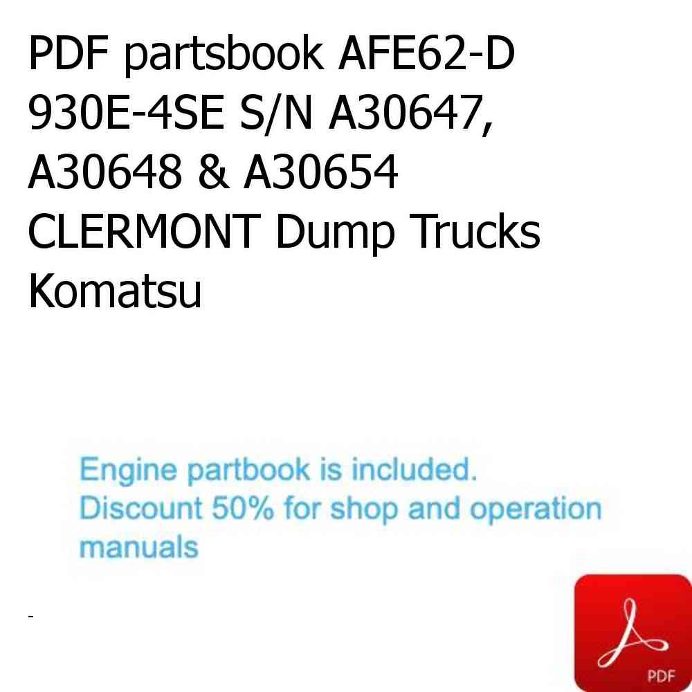 PDF partsbook AFE62-D 930E-4SE S/N A30647, A30648 & A30654     CLERMONT Dump Trucks Komatsu