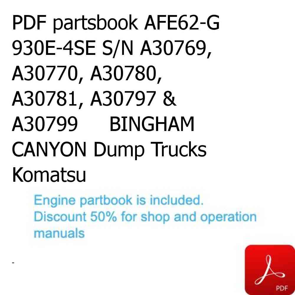 PDF partsbook AFE62-G 930E-4SE S/N A30769, A30770, A30780, A30781, A30797 & A30799     BINGHAM CANYON Dump Trucks Komatsu