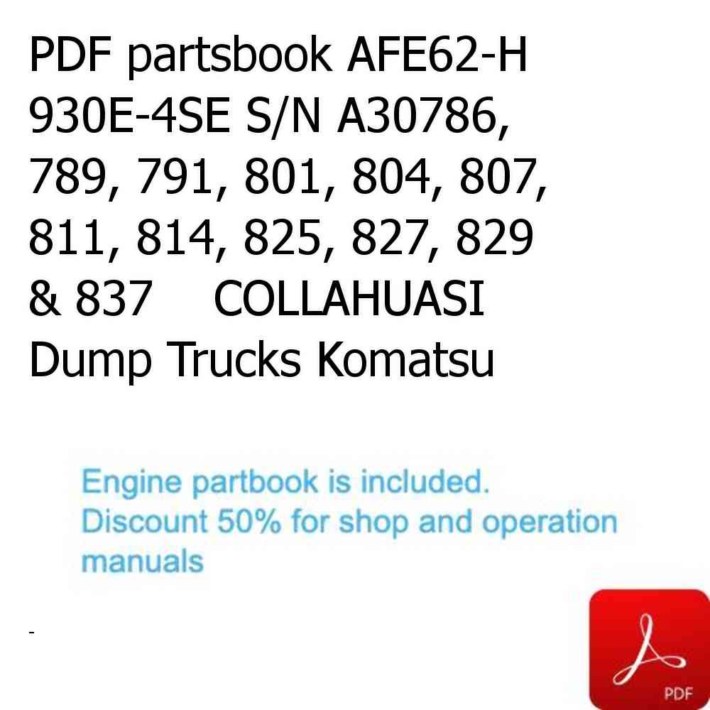 PDF partsbook AFE62-H 930E-4SE S/N A30786, 789, 791, 801, 804, 807, 811, 814, 825, 827, 829 & 837    COLLAHUASI Dump Trucks Komatsu