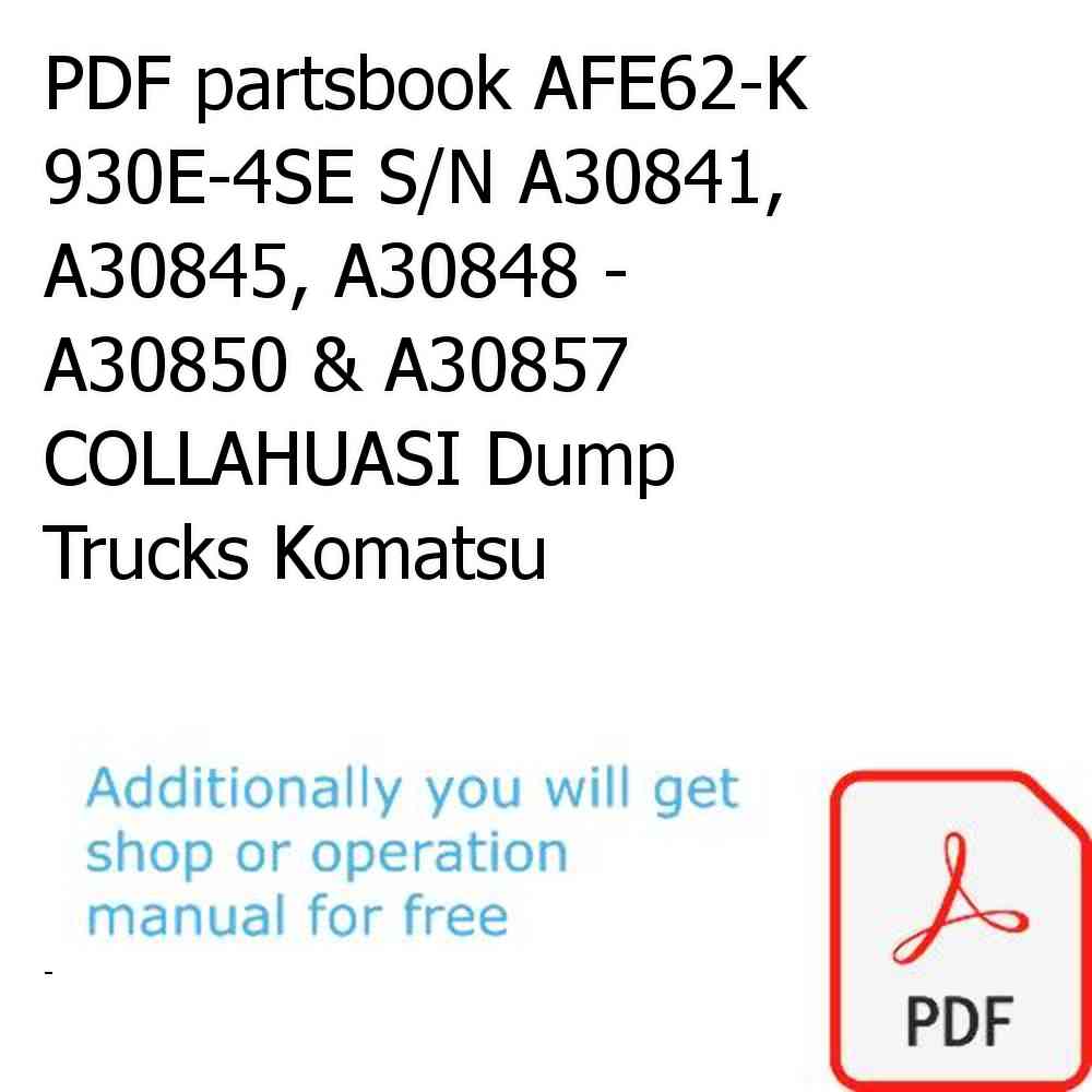 PDF partsbook AFE62-K 930E-4SE S/N A30841, A30845, A30848 - A30850 & A30857     COLLAHUASI Dump Trucks Komatsu