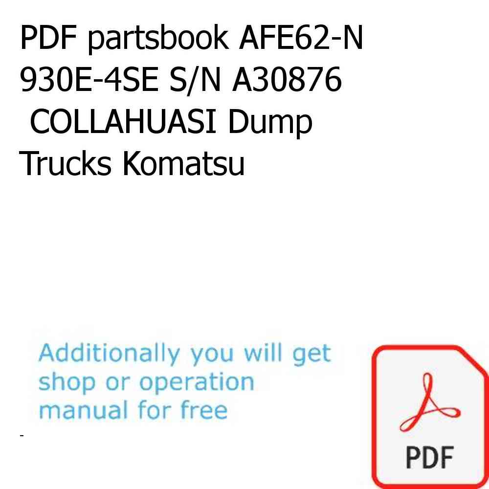 PDF partsbook AFE62-N 930E-4SE S/N A30876      COLLAHUASI Dump Trucks Komatsu