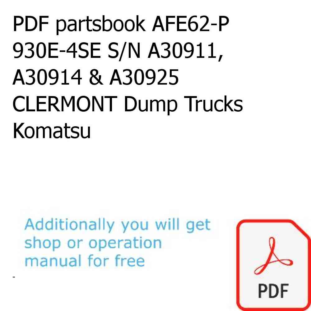 PDF partsbook AFE62-P 930E-4SE S/N A30911, A30914 & A30925       CLERMONT Dump Trucks Komatsu