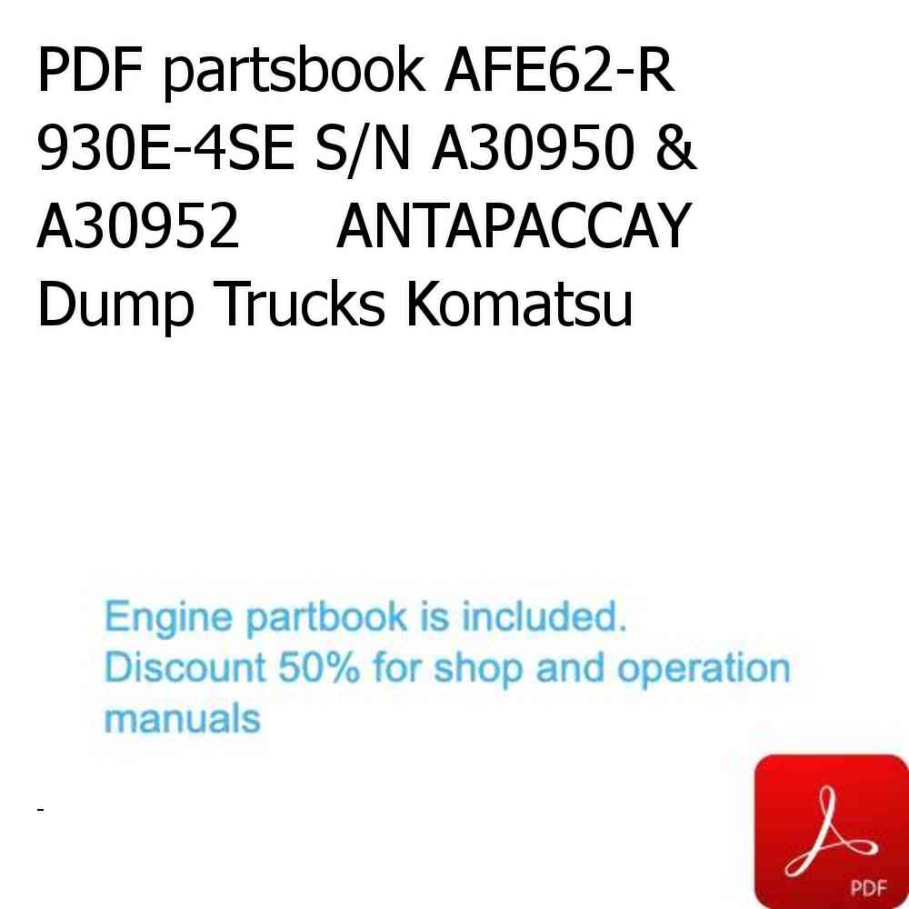 PDF partsbook AFE62-R 930E-4SE S/N A30950 & A30952     ANTAPACCAY Dump Trucks Komatsu