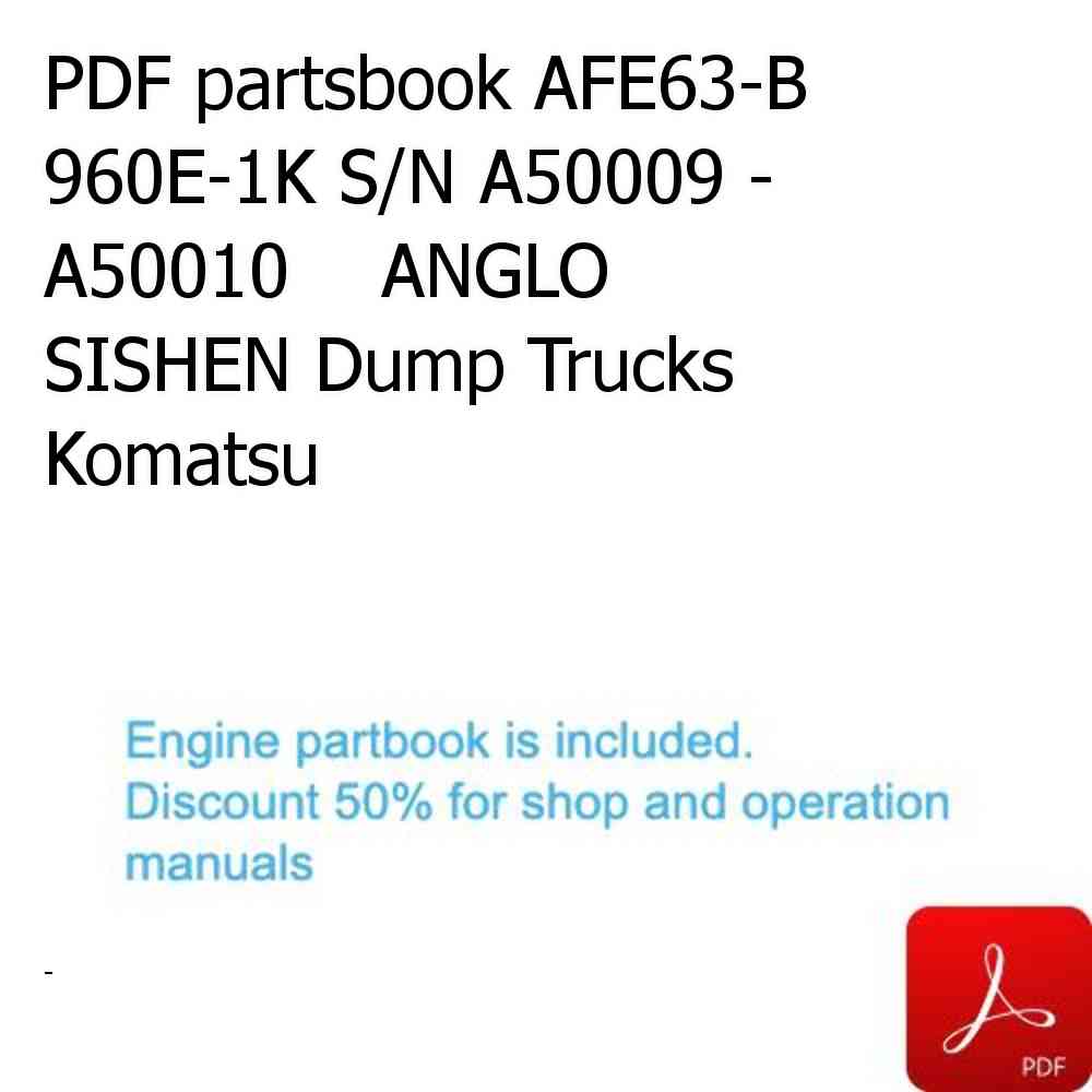 PDF partsbook AFE63-B 960E-1K S/N A50009 - A50010    ANGLO SISHEN Dump Trucks Komatsu