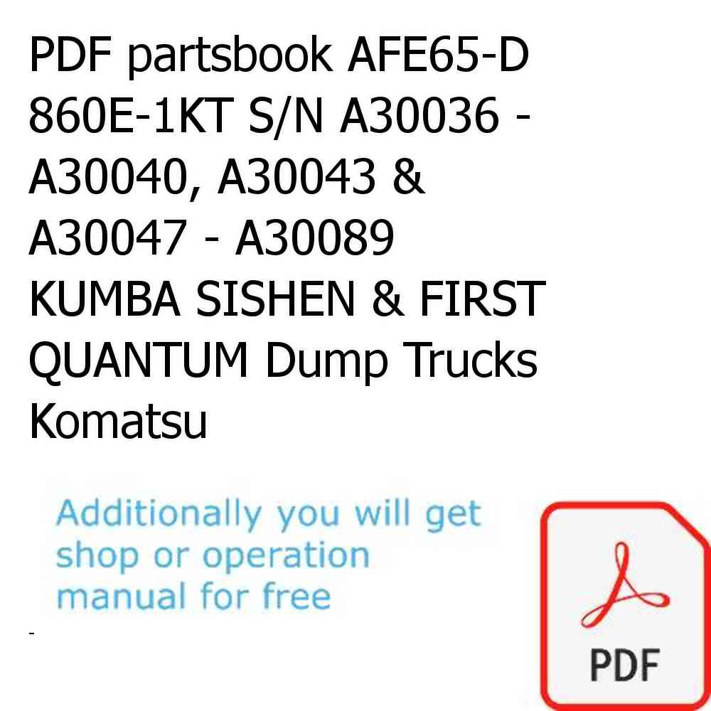 PDF partsbook AFE65-D 860E-1KT S/N A30036 - A30040, A30043 & A30047 - A30089  KUMBA SISHEN & FIRST QUANTUM Dump Trucks Komatsu