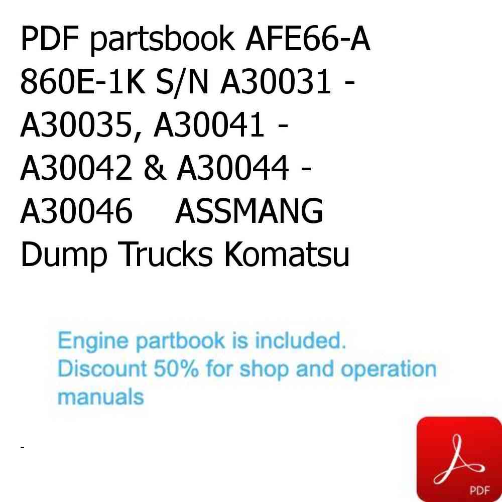 PDF partsbook AFE66-A 860E-1K S/N A30031 - A30035, A30041 - A30042 & A30044 - A30046    ASSMANG Dump Trucks Komatsu