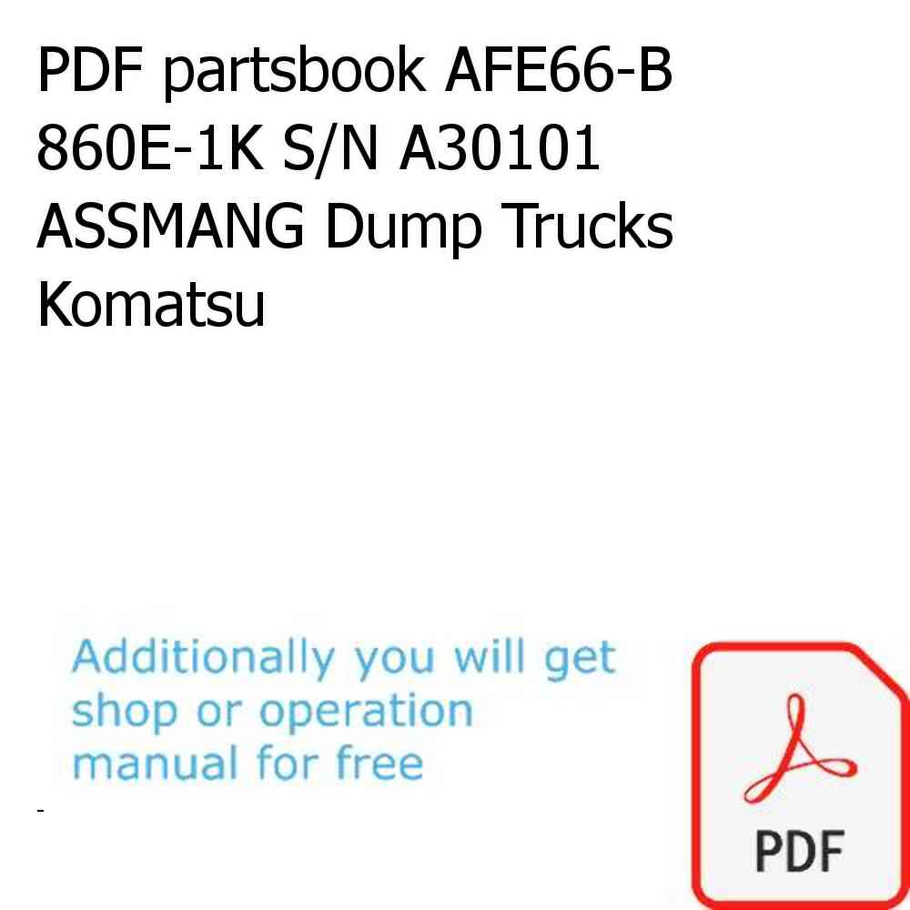 PDF partsbook AFE66-B 860E-1K S/N A30101 ASSMANG Dump Trucks Komatsu