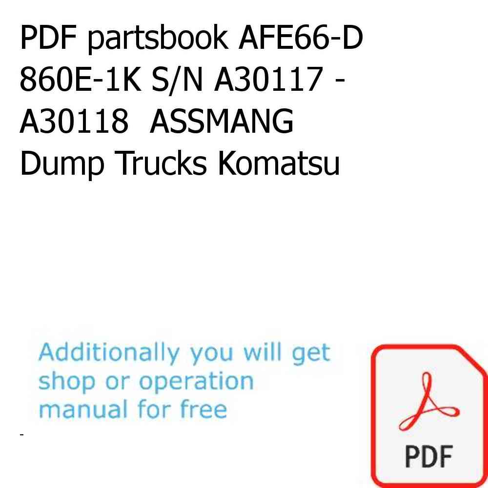 PDF partsbook AFE66-D 860E-1K S/N A30117 - A30118  ASSMANG Dump Trucks Komatsu