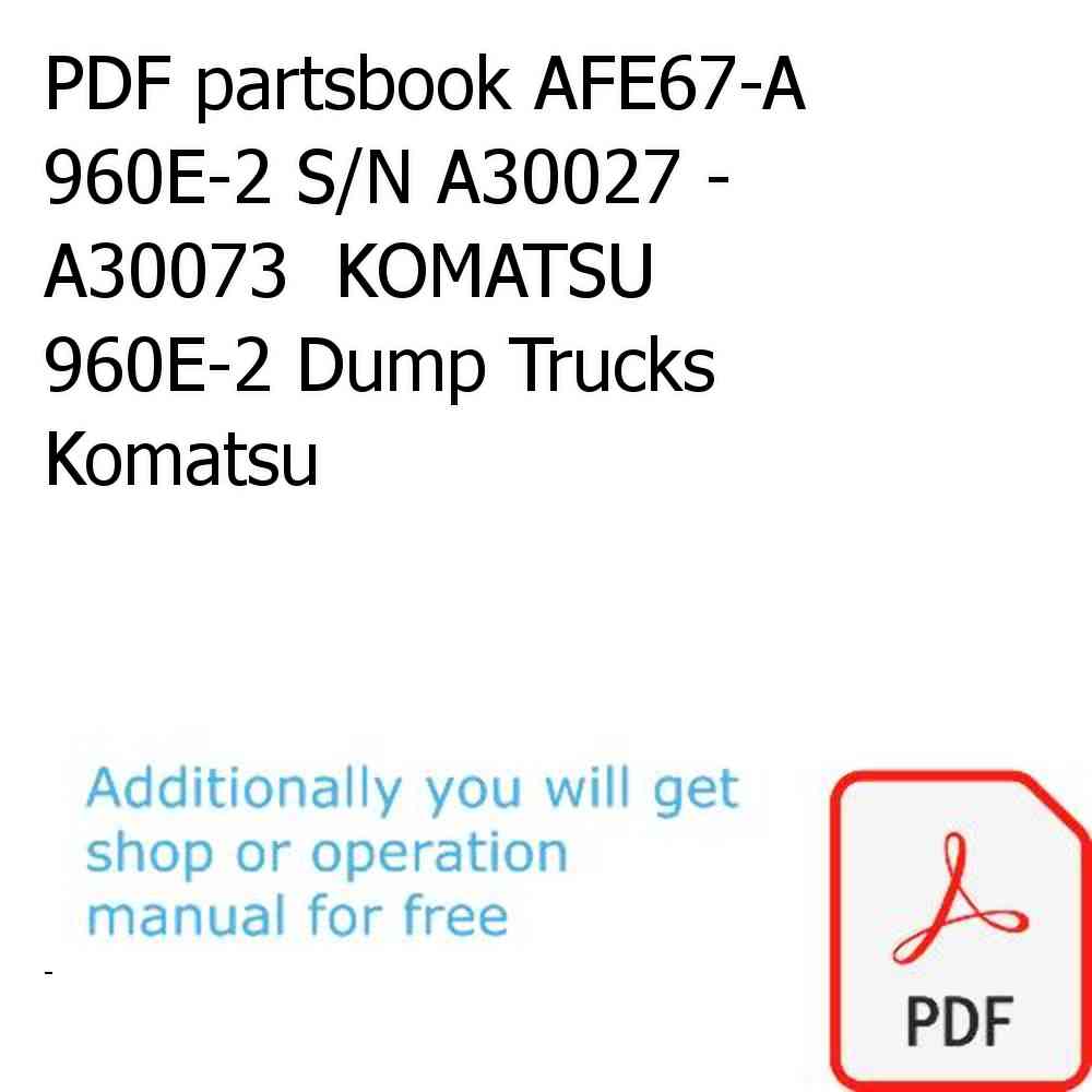 PDF partsbook AFE67-A 960E-2 S/N A30027 - A30073  KOMATSU 960E-2 Dump Trucks Komatsu