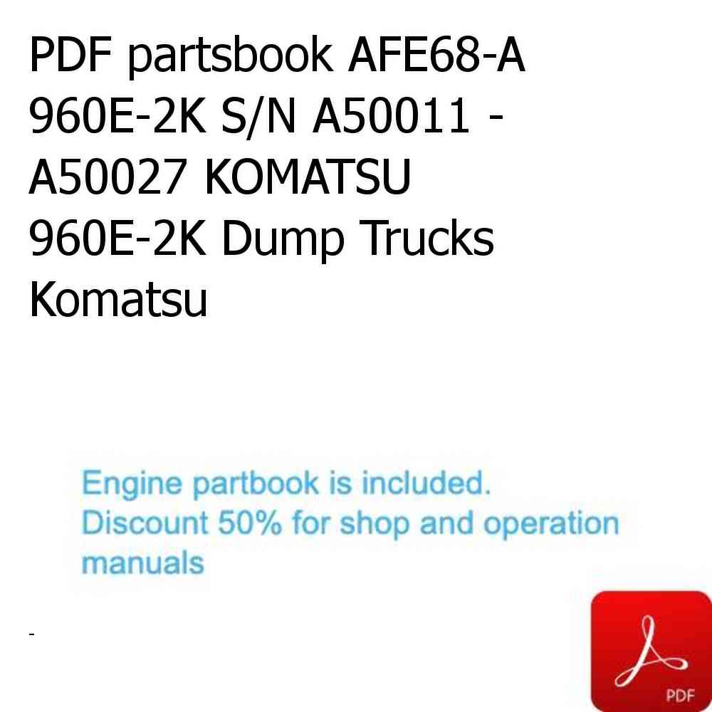 PDF partsbook AFE68-A 960E-2K S/N A50011 - A50027 KOMATSU 960E-2K Dump Trucks Komatsu