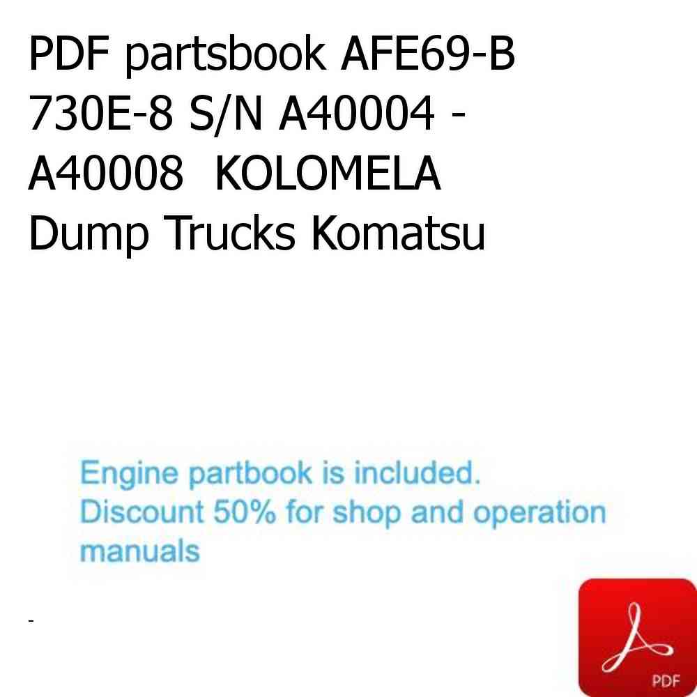 PDF partsbook AFE69-B 730E-8 S/N A40004 - A40008  KOLOMELA Dump Trucks Komatsu
