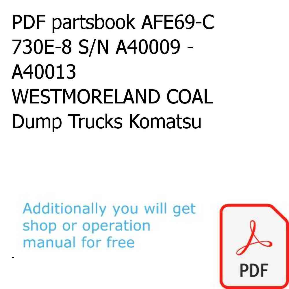 PDF partsbook AFE69-C 730E-8 S/N A40009 - A40013  WESTMORELAND COAL Dump Trucks Komatsu