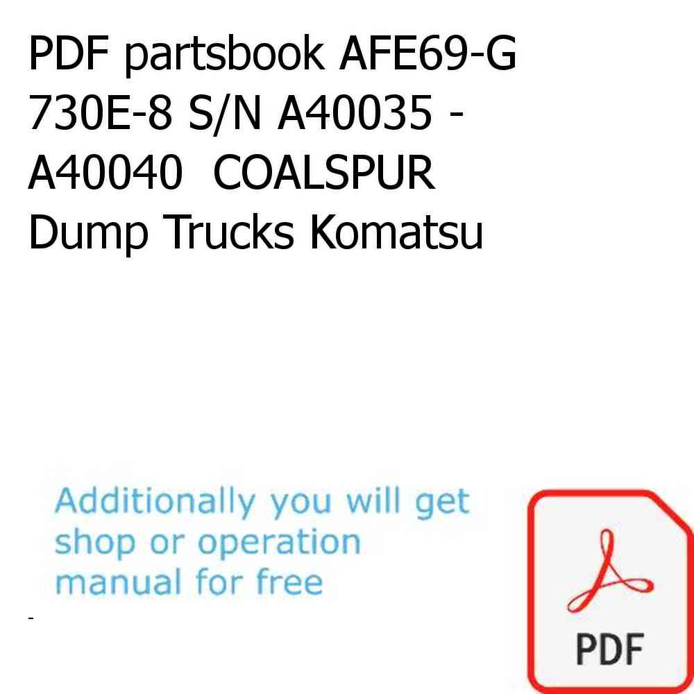 PDF partsbook AFE69-G 730E-8 S/N A40035 - A40040  COALSPUR Dump Trucks Komatsu
