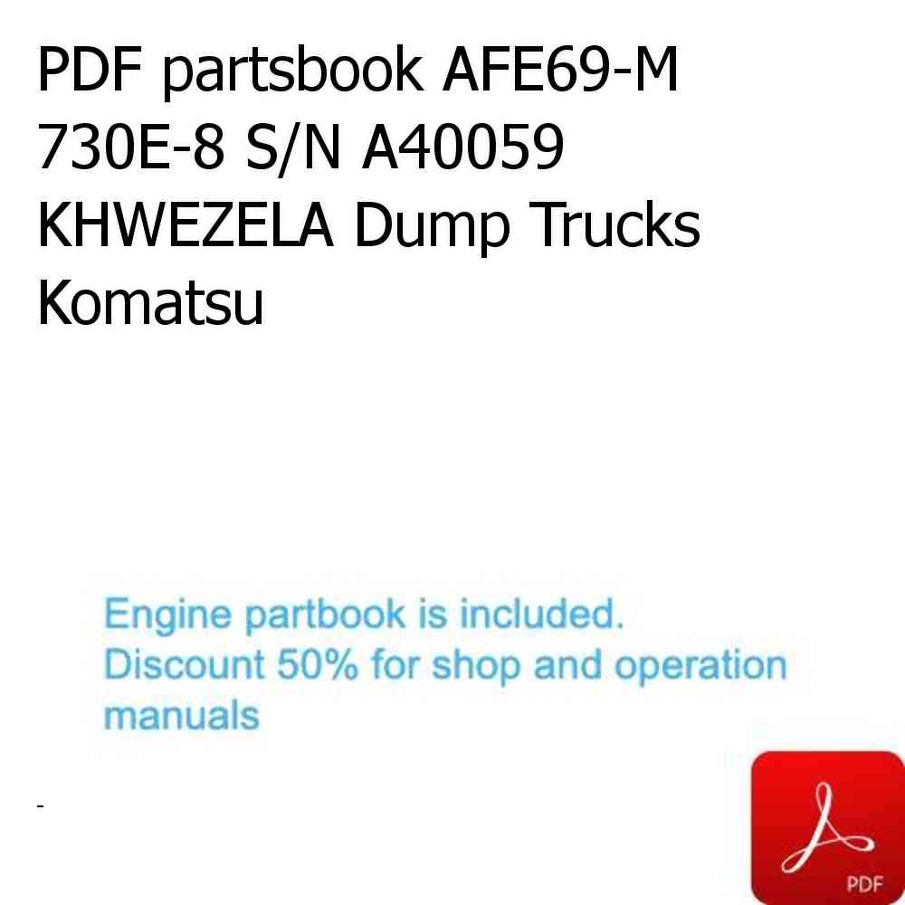 PDF partsbook AFE69-M 730E-8 S/N A40059 KHWEZELA Dump Trucks Komatsu