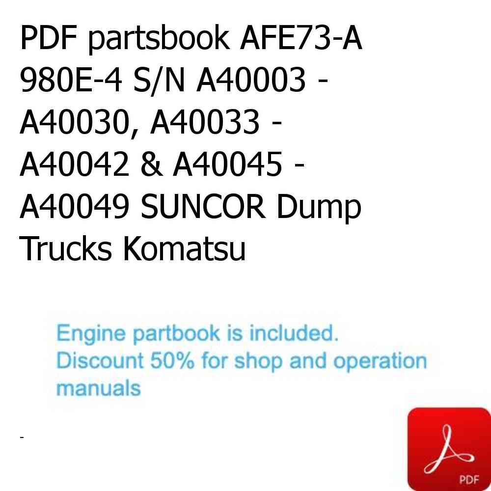 PDF partsbook AFE73-A 980E-4 S/N A40003 - A40030, A40033 - A40042 & A40045 - A40049 SUNCOR Dump Trucks Komatsu