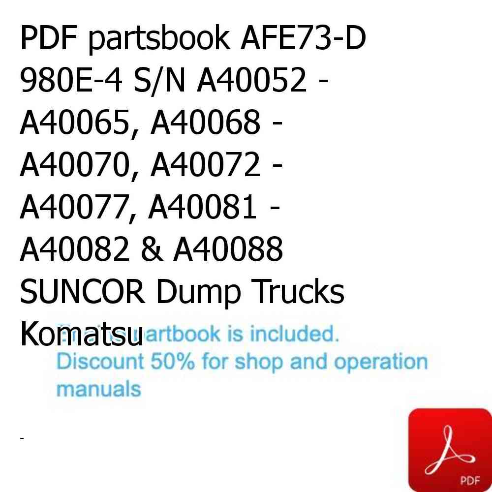 PDF partsbook AFE73-D 980E-4 S/N A40052 - A40065, A40068 - A40070, A40072 - A40077, A40081 - A40082 & A40088  SUNCOR Dump Trucks Komatsu