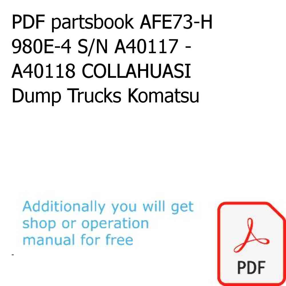 PDF partsbook AFE73-H 980E-4 S/N A40117 - A40118 COLLAHUASI Dump Trucks Komatsu